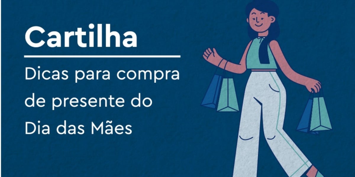 Procon lança cartilha para consumidores para compra do dia das mães (Imagem Reprodução Internet)