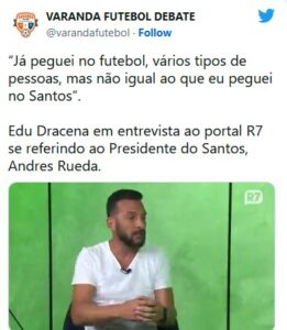 Edu Dracena detonou presidente do Santos (Foto: Reprodução / Twitter)