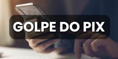 Golpe do Pix! Você precisa ficar atento para cair em cilada (Foto: Reprodução / Internet)