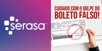 Imagem do post Serasa faz comunicado sobre golpe do ‘boleto falso’ e alerta é exposto para que você não seja ENGANADO