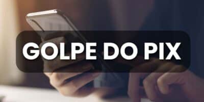 Imagem do post Atenção: Novo golpe do Pix está sendo aplicado; Saiba como se prevenir