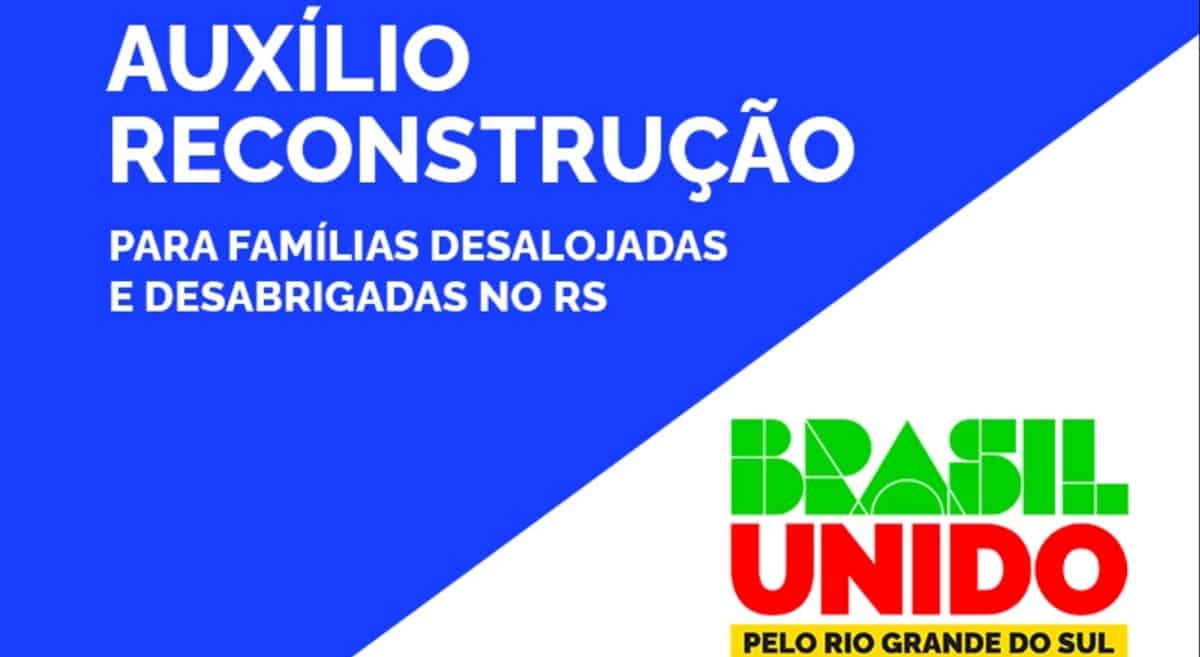 Auxílio Reconstrução é benefício em parcela única a famílias afetadas pelas enchentes do Rio Grande do Sul (Foto: Reprodução/ Divulgação/ Gov.Br)