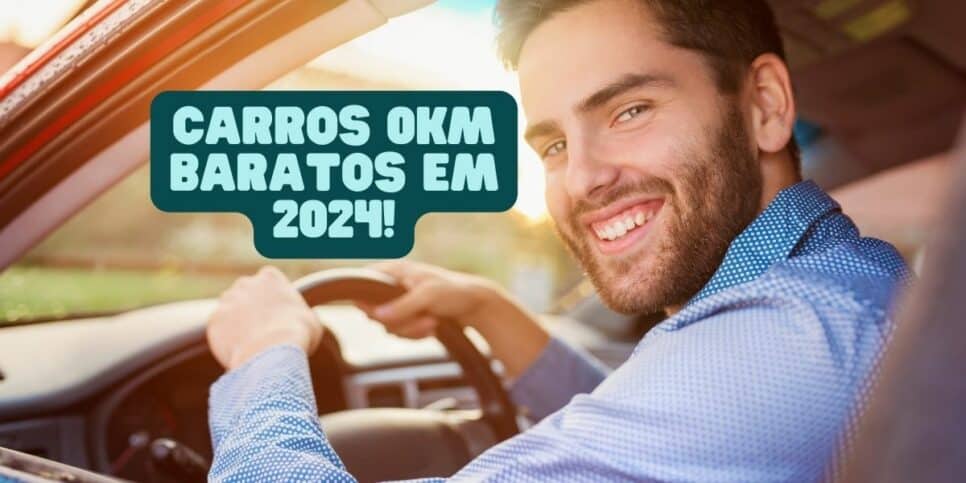 Valor Carros 0 km baratos em 2024 (Foto: Colagem/ Canva)