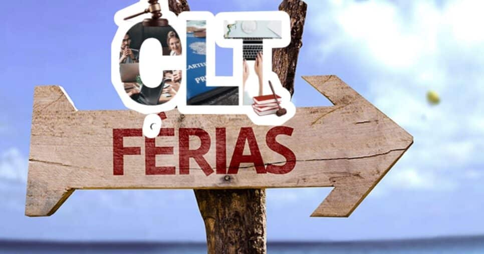 CLT e pedido de férias; Veja o que mudou nas regras de concessão (Fotos: Reprodução/ Internet/ Montagem)