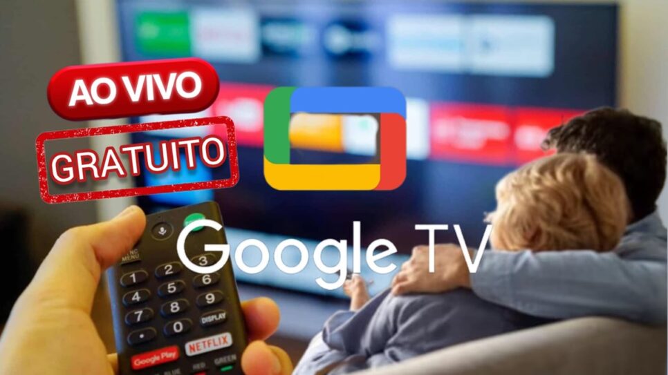 Canais Ao Vivo Gratuitos: Todos Streamings em um único lugar com o Google TV (Foto: Reprodução/ Freepik/ Internet/ Montagem)